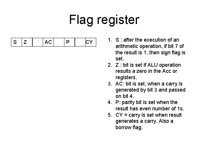 Flag register S Z AC P CY 1. S : after the execution of