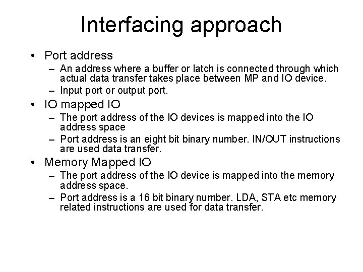 Interfacing approach • Port address – An address where a buffer or latch is