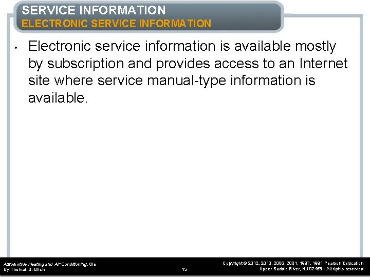 SERVICE INFORMATION ELECTRONIC SERVICE INFORMATION • Electronic service information is available mostly by subscription SERVICE INFORMATION ELECTRONIC SERVICE INFORMATION • Electronic service information is available mostly by subscription