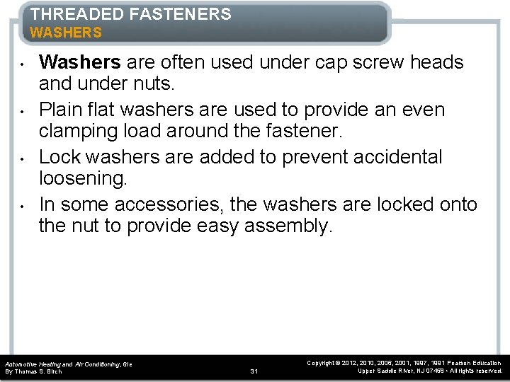 THREADED FASTENERS WASHERS • • Washers are often used under cap screw heads and THREADED FASTENERS WASHERS • • Washers are often used under cap screw heads and