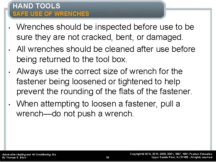 HAND TOOLS SAFE USE OF WRENCHES • • Wrenches should be inspected before use HAND TOOLS SAFE USE OF WRENCHES • • Wrenches should be inspected before use