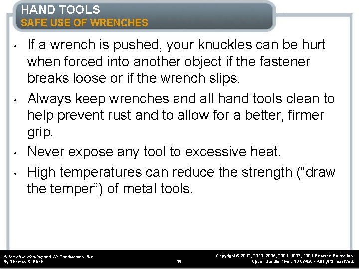 HAND TOOLS SAFE USE OF WRENCHES • • If a wrench is pushed, your HAND TOOLS SAFE USE OF WRENCHES • • If a wrench is pushed, your