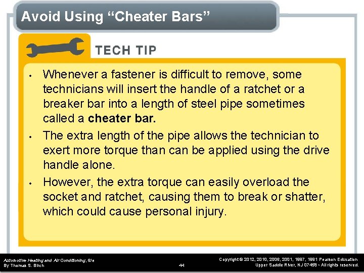 Avoid Using “Cheater Bars” • • • Whenever a fastener is difficult to remove, Avoid Using “Cheater Bars” • • • Whenever a fastener is difficult to remove,