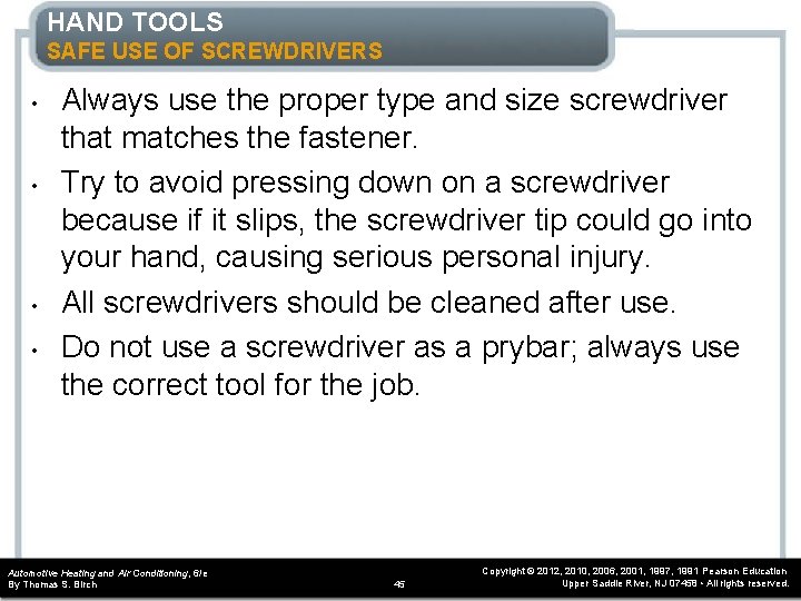 HAND TOOLS SAFE USE OF SCREWDRIVERS • • Always use the proper type and HAND TOOLS SAFE USE OF SCREWDRIVERS • • Always use the proper type and
