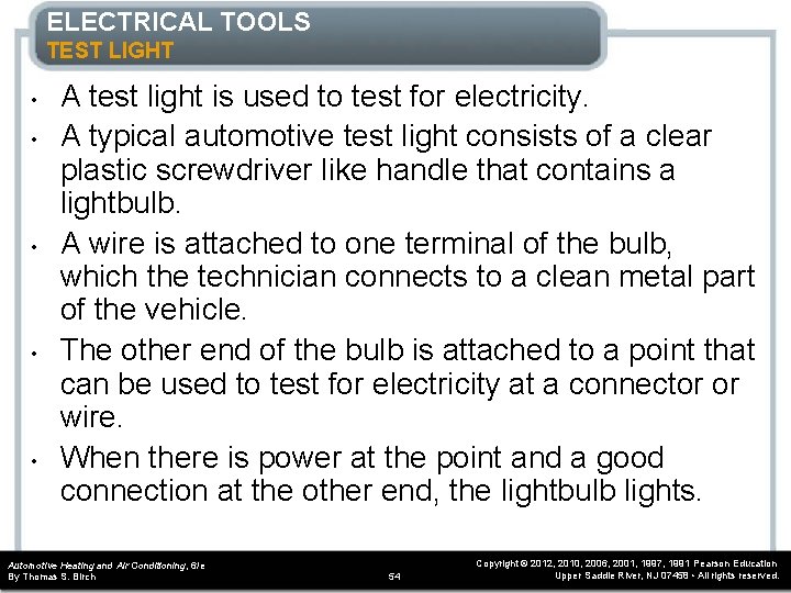 ELECTRICAL TOOLS TEST LIGHT • • • A test light is used to test ELECTRICAL TOOLS TEST LIGHT • • • A test light is used to test