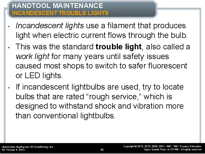 HANDTOOL MAINTENANCE INCANDESCENT TROUBLE LIGHTS • • • Incandescent lights use a filament that HANDTOOL MAINTENANCE INCANDESCENT TROUBLE LIGHTS • • • Incandescent lights use a filament that