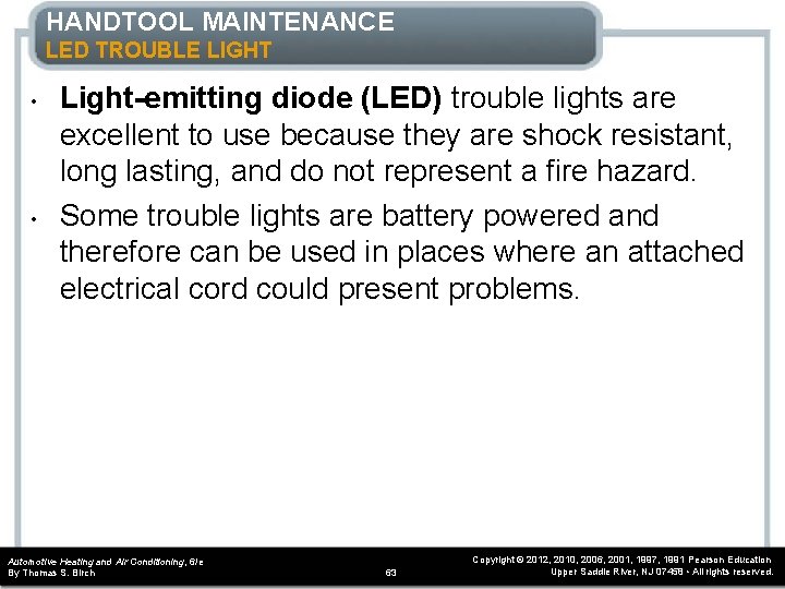HANDTOOL MAINTENANCE LED TROUBLE LIGHT • • Light-emitting diode (LED) trouble lights are excellent HANDTOOL MAINTENANCE LED TROUBLE LIGHT • • Light-emitting diode (LED) trouble lights are excellent