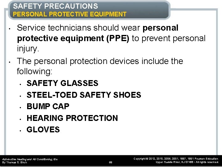 SAFETY PRECAUTIONS PERSONAL PROTECTIVE EQUIPMENT • • Service technicians should wear personal protective equipment SAFETY PRECAUTIONS PERSONAL PROTECTIVE EQUIPMENT • • Service technicians should wear personal protective equipment
