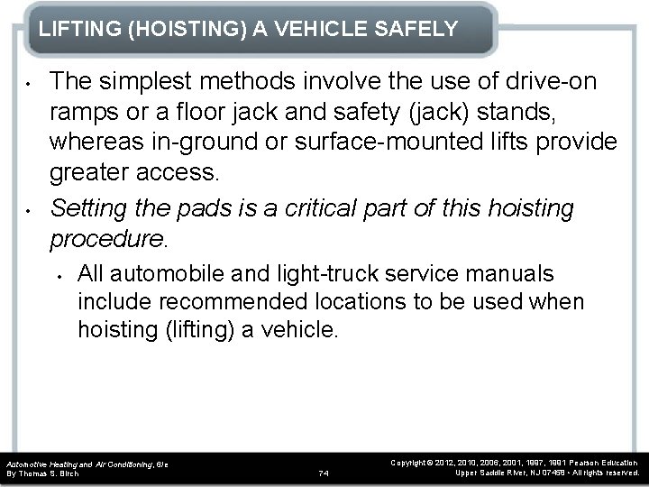 LIFTING (HOISTING) A VEHICLE SAFELY • • The simplest methods involve the use of LIFTING (HOISTING) A VEHICLE SAFELY • • The simplest methods involve the use of