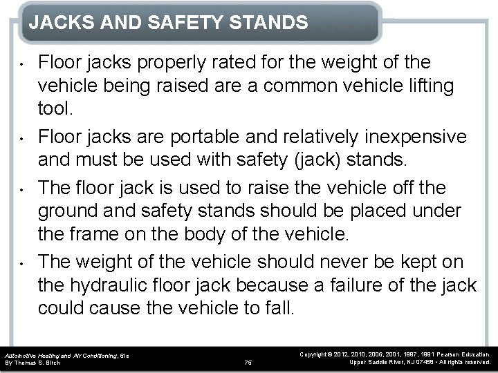 JACKS AND SAFETY STANDS • • Floor jacks properly rated for the weight of JACKS AND SAFETY STANDS • • Floor jacks properly rated for the weight of