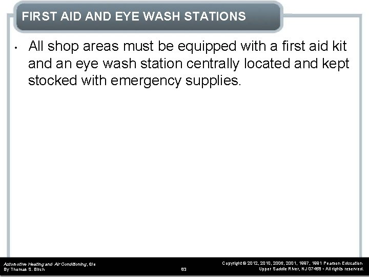 FIRST AID AND EYE WASH STATIONS • All shop areas must be equipped with FIRST AID AND EYE WASH STATIONS • All shop areas must be equipped with