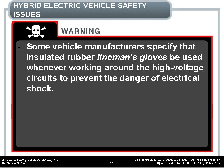 HYBRID ELECTRIC VEHICLE SAFETY ISSUES • Some vehicle manufacturers specify that insulated rubber lineman’s HYBRID ELECTRIC VEHICLE SAFETY ISSUES • Some vehicle manufacturers specify that insulated rubber lineman’s