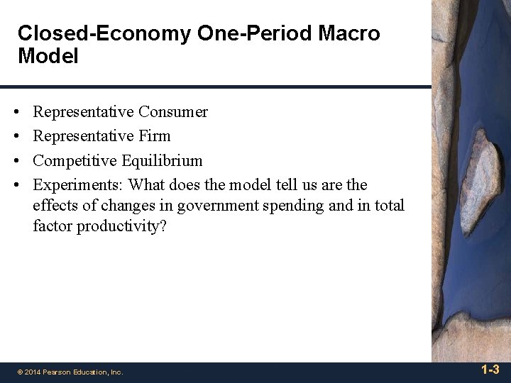 Closed-Economy One-Period Macro Model • • Representative Consumer Representative Firm Competitive Equilibrium Experiments: What