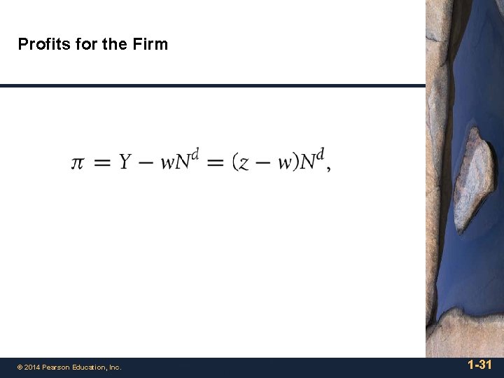 Profits for the Firm © 2014 Pearson Education, Inc. 1 -31 