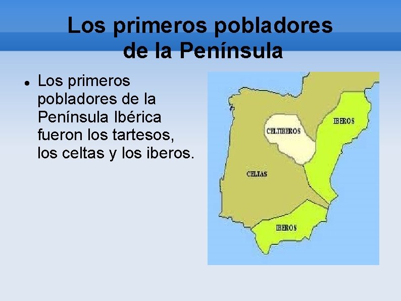 Los primeros pobladores de la Península Ibérica fueron los tartesos, los celtas y los