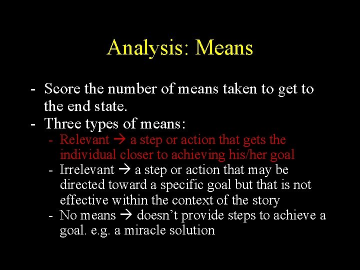 Analysis: Means - Score the number of means taken to get to the end Analysis: Means - Score the number of means taken to get to the end