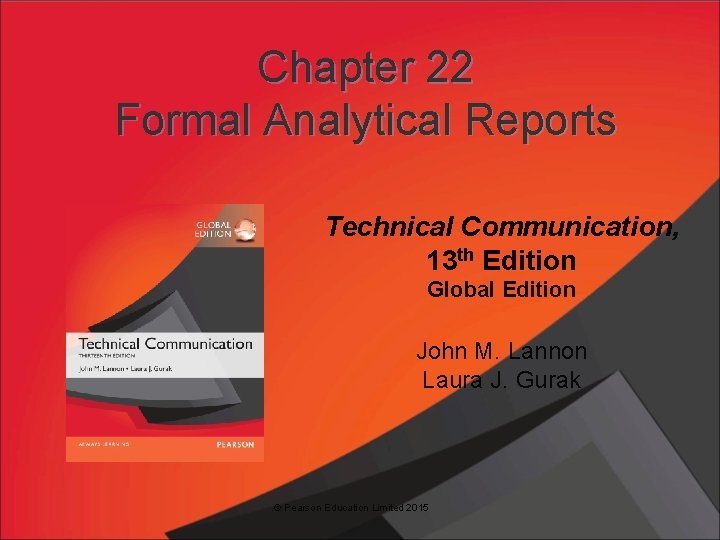 Chapter 22 Formal Analytical Reports Technical Communication, 13 th Edition Global Edition John M.