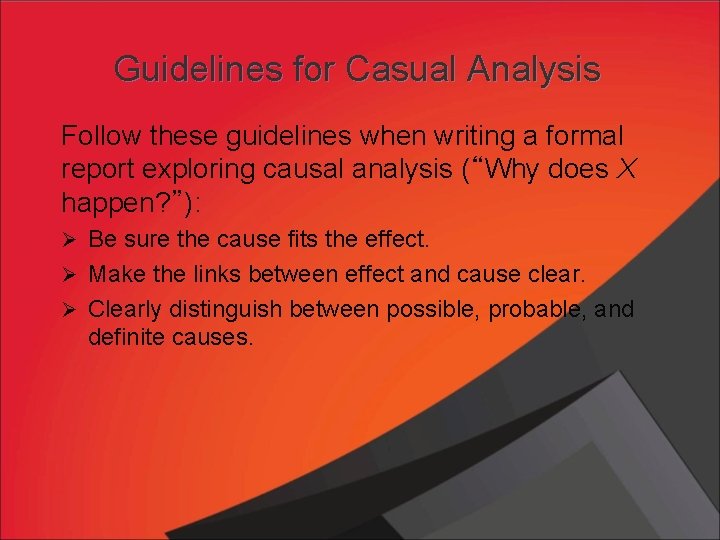 Guidelines for Casual Analysis Follow these guidelines when writing a formal report exploring causal
