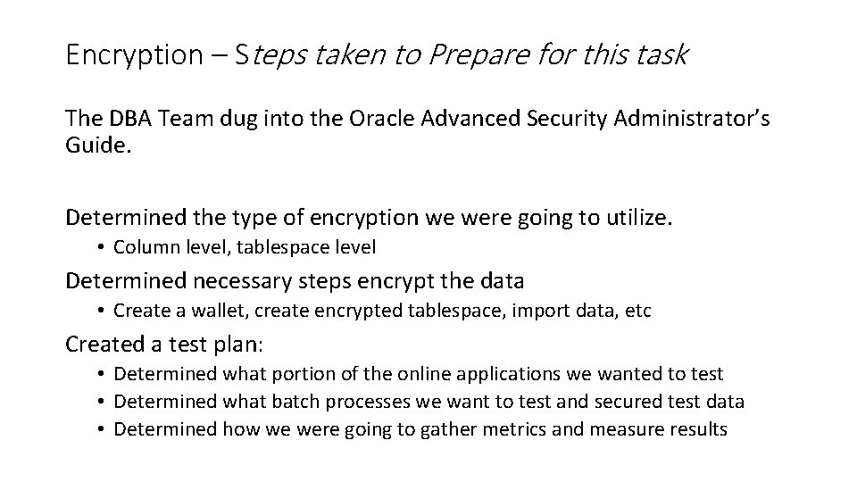 Encryption – Steps taken to Prepare for this task The DBA Team dug into