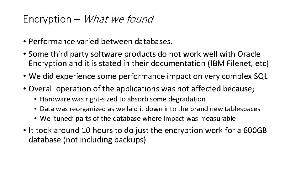Encryption – What we found • Performance varied between databases. • Some third party