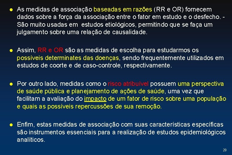 l As medidas de associação baseadas em razões (RR e OR) fornecem dados sobre l As medidas de associação baseadas em razões (RR e OR) fornecem dados sobre
