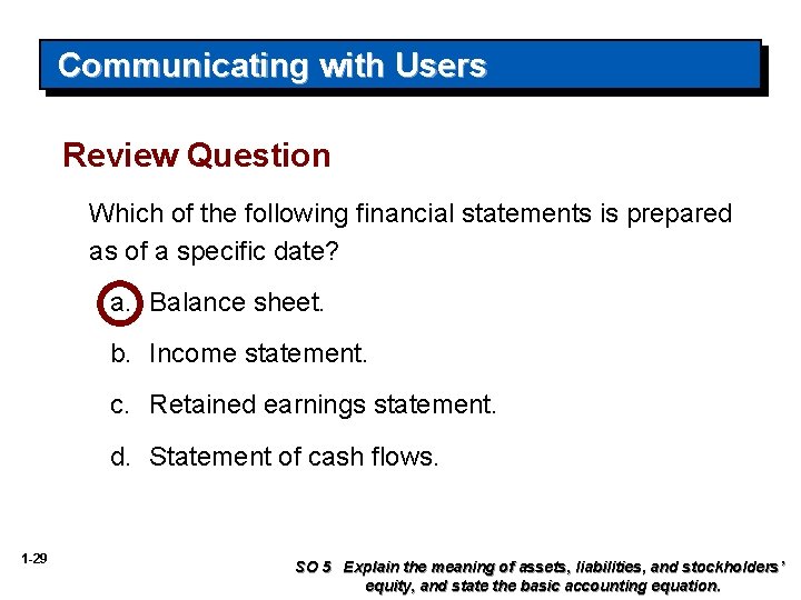 Communicating with Users Review Question Which of the following financial statements is prepared as