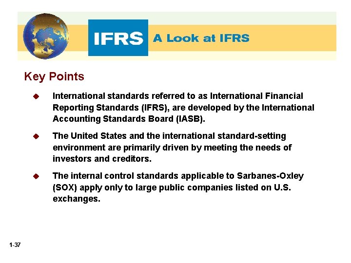 Key Points 1 -37 u International standards referred to as International Financial Reporting Standards