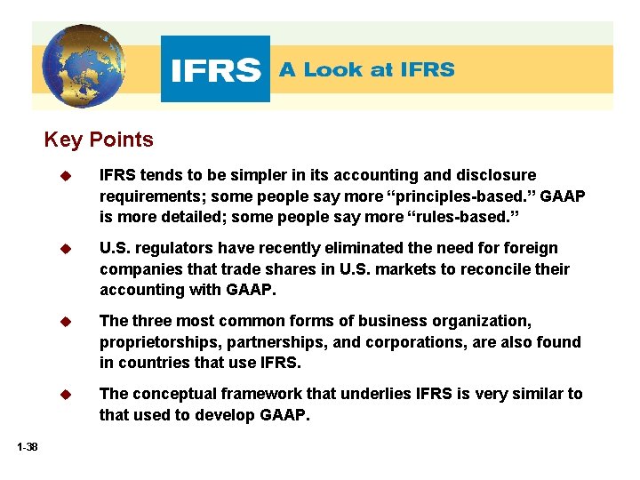 Key Points 1 -38 u IFRS tends to be simpler in its accounting and