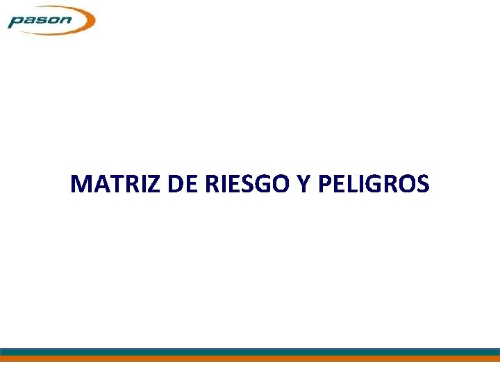 MATRIZ DE RIESGO Y PELIGROS 