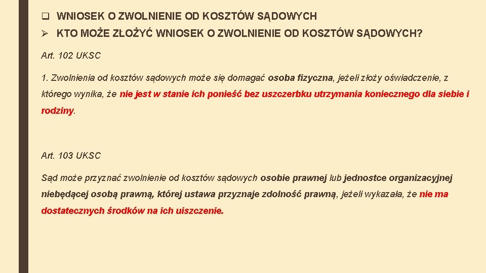 q WNIOSEK O ZWOLNIENIE OD KOSZTÓW SĄDOWYCH Ø KTO MOŻE ZŁOŻYĆ WNIOSEK O ZWOLNIENIE