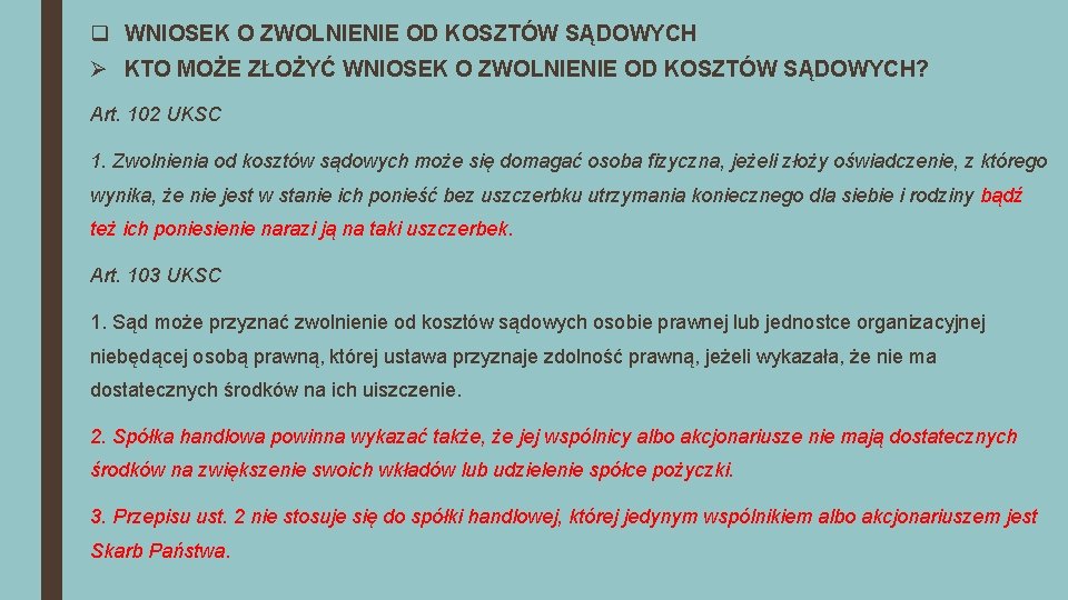 q WNIOSEK O ZWOLNIENIE OD KOSZTÓW SĄDOWYCH Ø KTO MOŻE ZŁOŻYĆ WNIOSEK O ZWOLNIENIE