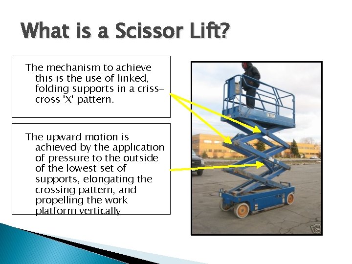 What is a Scissor Lift? The mechanism to achieve this is the use of