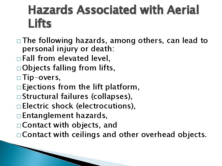 Hazards Associated with Aerial Lifts � The following hazards, among others, can lead to