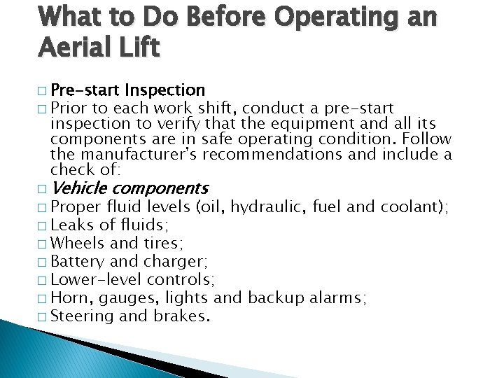 What to Do Before Operating an Aerial Lift � Pre-start Inspection � Prior to