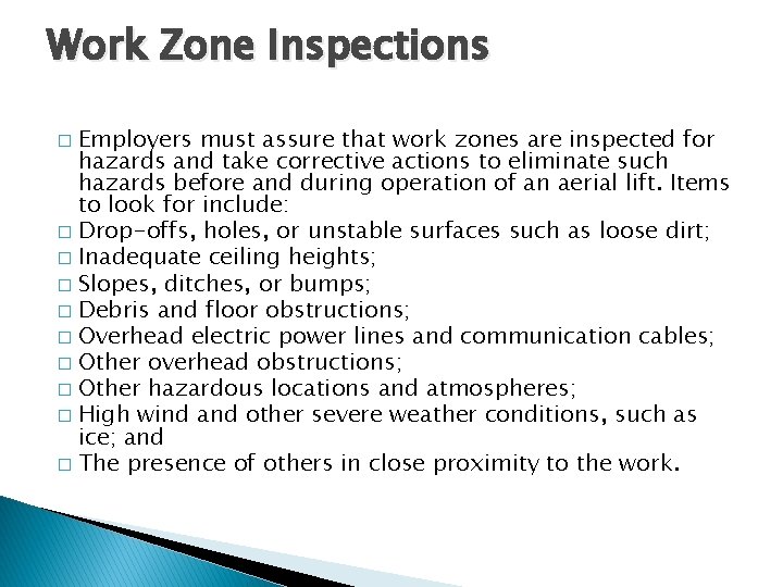 Work Zone Inspections Employers must assure that work zones are inspected for hazards and