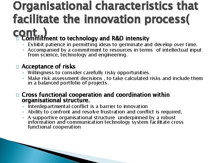 Organisational characteristics that facilitate the innovation process( cont. . ) Commitment to technology and