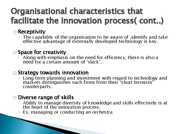 Organisational characteristics that facilitate the innovation process( cont. . ) � Receptivity � Space