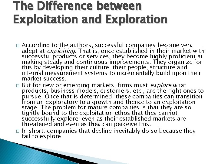 The Difference between Exploitation and Exploration � � � According to the authors, successful