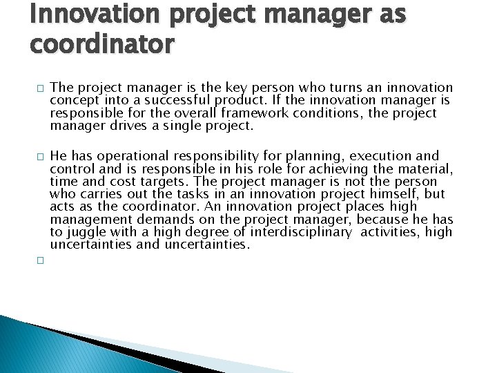 Innovation project manager as coordinator � � � The project manager is the key