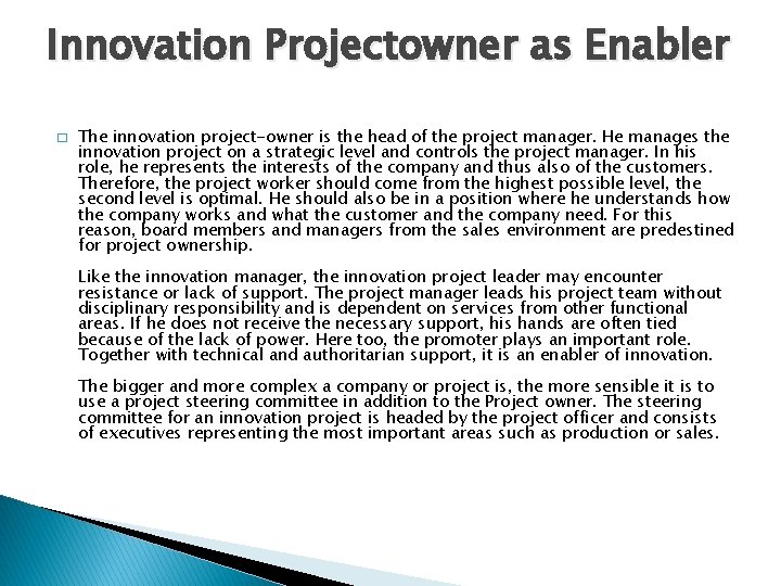Innovation Projectowner as Enabler � The innovation project-owner is the head of the project