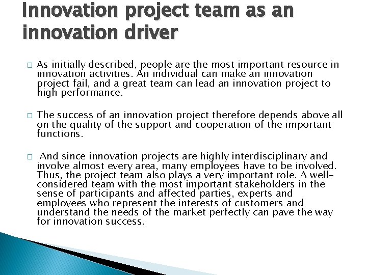 Innovation project team as an innovation driver � � � As initially described, people