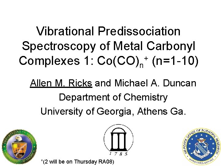 Vibrational Predissociation Spectroscopy of Metal Carbonyl Complexes 1: Co(CO)n+ (n=1 -10) Allen M. Ricks