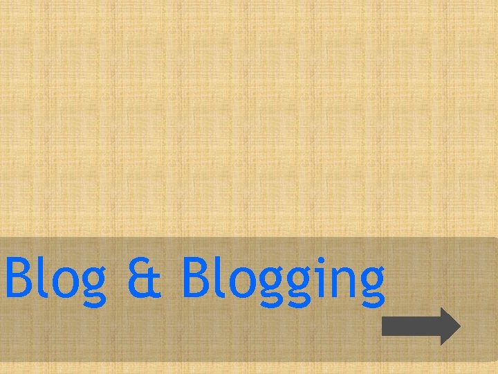 Blog & Blogging 