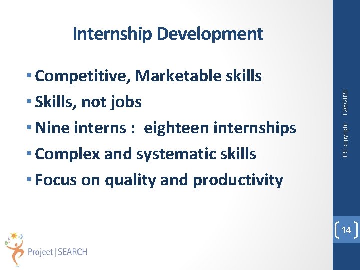 PS copyright • Competitive, Marketable skills • Skills, not jobs • Nine interns :