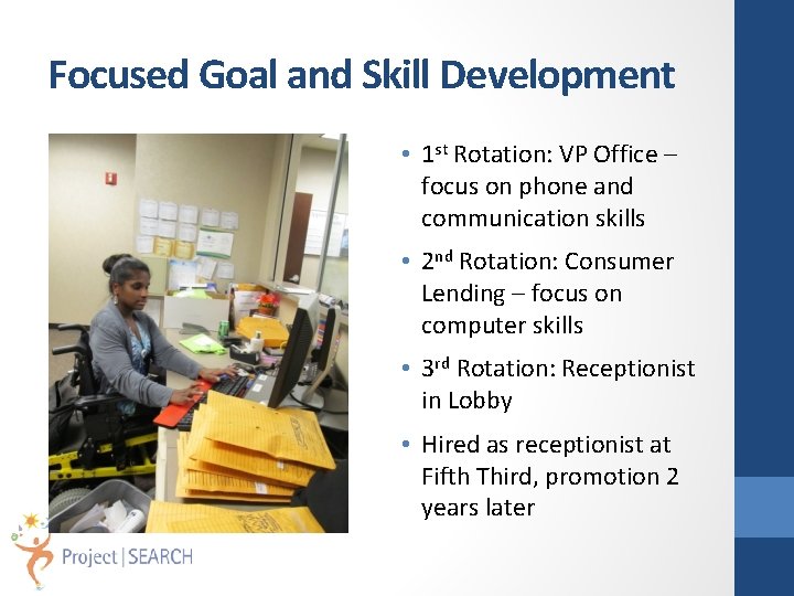 Focused Goal and Skill Development • 1 st Rotation: VP Office – focus on