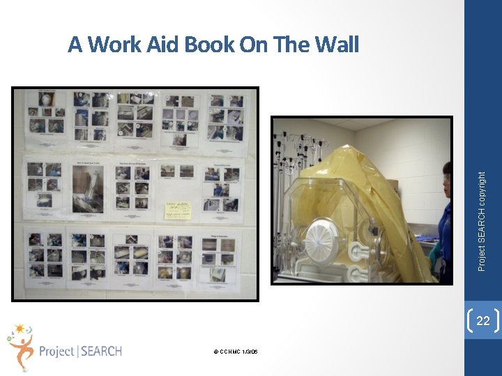 Project SEARCH copyright A Work Aid Book On The Wall 22 © CCHMC 1/3/06