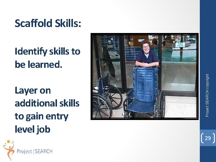 Scaffold Skills: Layer on additional skills to gain entry level job Project SEARCH copyright