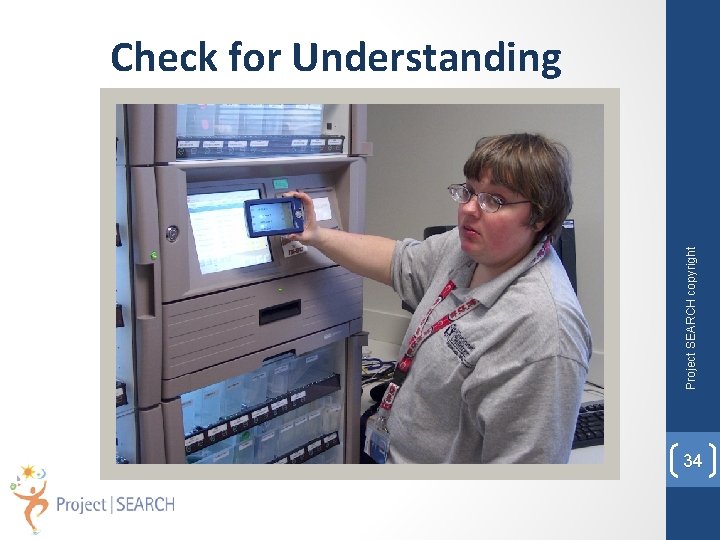 Project SEARCH copyright Check for Understanding 34 