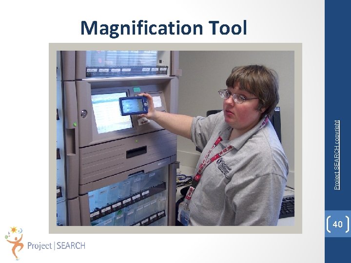Project SEARCH copyright Magnification Tool 40 