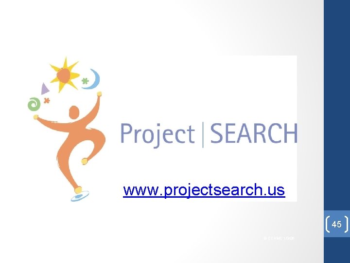 www. projectsearch. us 45 © CCHMC 1/3/06 